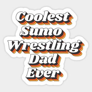 Coolest Sumo Wrestling Dad Ever Sticker